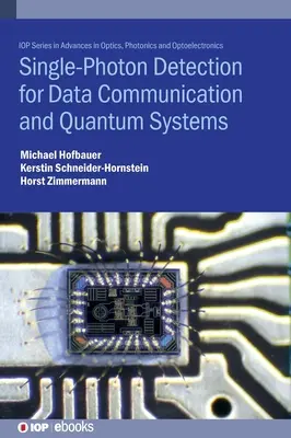 Egyetlen foton detektálása az adatkommunikációban és a kvantumrendszerekben - Single Photon Detection for Data Communication and Quantum Systems