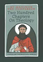 Kétszáz fejezet a teológiáról: Maximus az Inkvizítor - Two Hundred Chapters On Theology: St. Maximus the Confessor