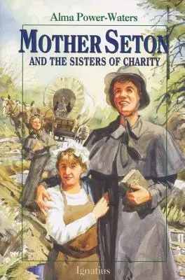 Seton anya és az irgalmas nővérek - Mother Seton and the Sisters of Charity