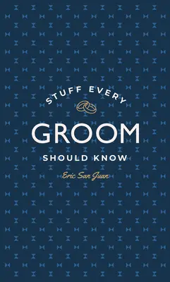 Amit minden vőlegénynek tudnia kell - Stuff Every Groom Should Know