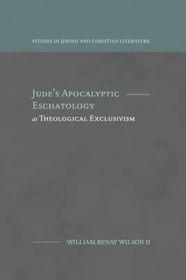 Júdás apokaliptikus eszkatológiája mint teológiai exkluzivizmus - Jude's Apocalyptic Eschatology as Theological Exclusivism