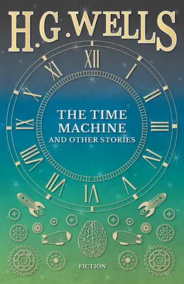 Az időgép és más történetek - The Time Machine and Other Stories