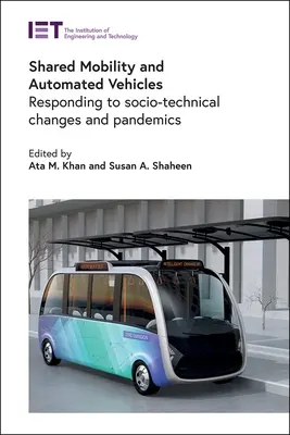 Megosztott mobilitás és automatizált járművek: A társadalmi-technikai változásokra és a járványokra való reagálás - Shared Mobility and Automated Vehicles: Responding to Socio-Technical Changes and Pandemics