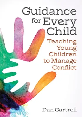 Útmutató minden gyermeknek: A kisgyermekek konfliktuskezelésének megtanítása - Guidance for Every Child: Teaching Young Children to Manage Conflict