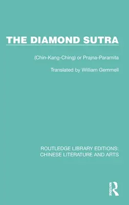 A gyémánt szútra: (Csin-Kang-Ching) vagy Prajna-Paramita - The Diamond Sutra: (Chin-Kang-Ching) or Prajna-Paramita