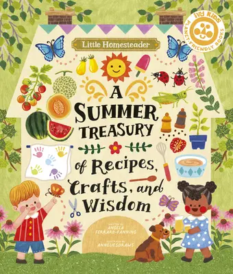 Little Homesteader: Nyári receptek, kézművesség és bölcsesség nyári kincstára - Little Homesteader: A Summer Treasury of Recipes, Crafts, and Wisdom