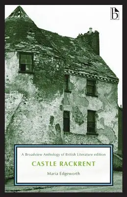 Castle Rackrent: A Broadview Anthology of British Literature kiadás - Castle Rackrent: A Broadview Anthology of British Literature Edition