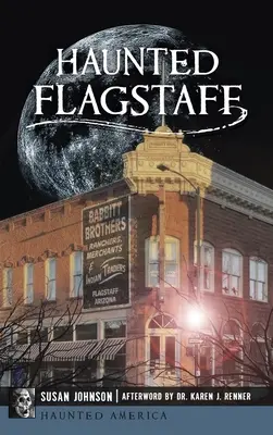 Kísértetjárta Flagstaff - Haunted Flagstaff