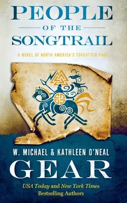 A Songtrail népe: Észak-Amerika elfeledett múltjának regénye - People of the Songtrail: A Novel of North America's Forgotten Past