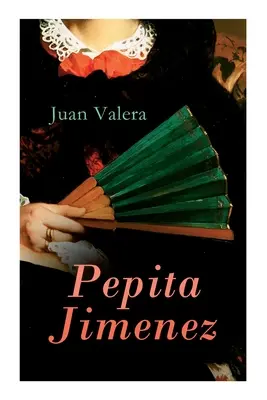 Pepita Jimenez: Történelmi regény - Pepita Jimenez: Historical Novel