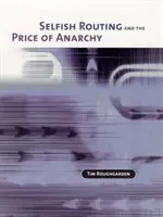 Önző útválasztás és az anarchia ára - Selfish Routing and the Price of Anarchy