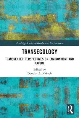 Transzekológia: Transznemű nézőpontok a környezetről és a természetről - Transecology: Transgender Perspectives on Environment and Nature