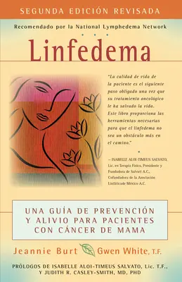 Linfedema (nyiroködéma): Una Gua de Prevencin Y Sanacin Para Pacientes Con Cncer de Mama (A mellrákos beteg útmutatója a megelőzéshez és a gyógyításhoz - Linfedema (Lymphedema): Una Gua de Prevencin Y Sanacin Para Pacientes Con Cncer de Mama (a Breast Cancer Patient's Guide to Prevention and