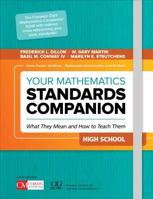 A matematikai standardok társaskönyv, középiskola: Mit jelentenek és hogyan tanítsuk őket - Your Mathematics Standards Companion, High School: What They Mean and How to Teach Them