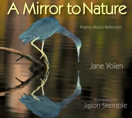 Tükör a természetnek: Versek a tükörképről - A Mirror to Nature: Poems about Reflection