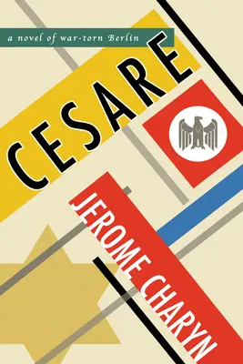 Cesare: A War-Torn Berlin regénye - Cesare: A Novel of War-Torn Berlin