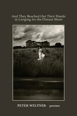 És kinyújtották kezüket vágyakozva a távoli partra - And They Reached Out Their Hands in Longing for the Distant Shore