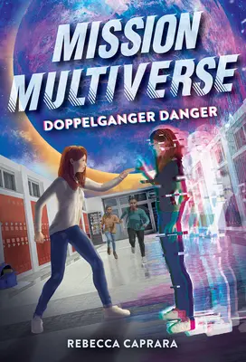 Doppelganger Danger (Mission Multiverse 2. könyv) - Doppelganger Danger (Mission Multiverse Book 2)