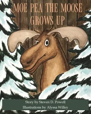 Moe Pea, a jávorszarvas felnő - Moe Pea the Moose Grows Up