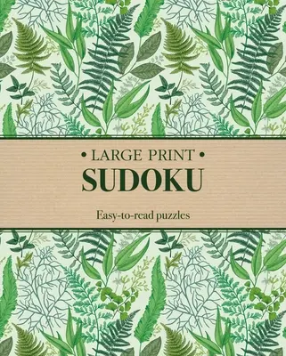 Nagyméretű Sudoku: Könnyen olvasható rejtvények - Large Print Sudoku: Easy-To-Read Puzzles