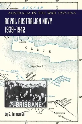 ROYAL AUSTRALIAN NAVY 1939-1942 1. kötet: Ausztrália az 1939-1945-ös háborúban - ROYAL AUSTRALIAN NAVY 1939-1942 Volume 1: Australia in the War of 1939-1945