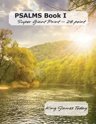 PSALMUSOK I. könyv, Szuper óriás nyomtatás - 28 pont: King James Today - PSALMS Book I, Super Giant Print - 28 point: King James Today