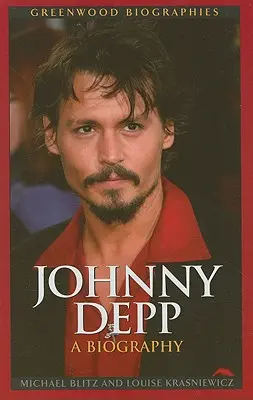 Johnny Depp: Életrajz - Johnny Depp: A Biography