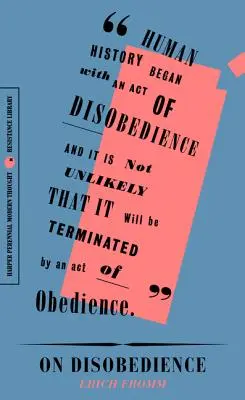 Az engedetlenségről: Miért jelenti a szabadság azt, hogy nemet mondunk a hatalomnak - On Disobedience: Why Freedom Means Saying No to Power