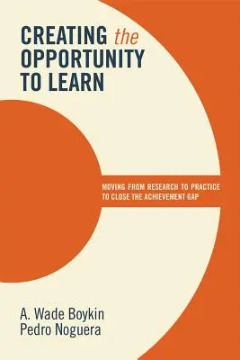 A tanulás lehetőségének megteremtése: A kutatástól a gyakorlatig a teljesítménykülönbség megszüntetése érdekében - Creating the Opportunity to Learn: Moving from Research to Practice to Close the Achievement Gap