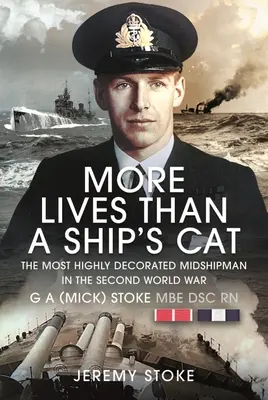 Több élet, mint egy hajómacskának: A legmagasabban kitüntetett tengerészgyalogos 1939-1945 - More Lives Than a Ship's Cat: The Most Highly Decorated Midshipman 1939-1945