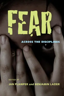 Félelem: a tudományágak között - Fear: Across the Disciplines