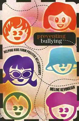 A zaklatás megelőzése: A gyerekek pozitív kapcsolatok kialakításának segítése - Preventing Bullying: Helping Kids Form Positive Relationships