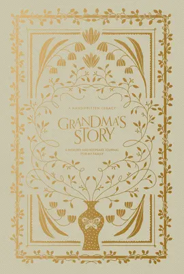 Nagymama története: Emlék- és emléknapló a családomnak - Grandma's Story: A Memory and Keepsake Journal for My Family