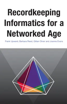 Nyilvántartási informatika a hálózatos korban - Recordkeeping Informatics for a Networked Age