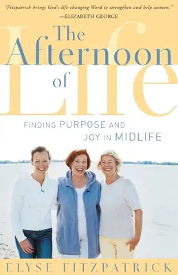 Az élet délutánja: A cél és az öröm megtalálása az élet közepén - The Afternoon of Life: Finding Purpose and Joy in Midlife