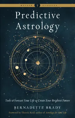 Jósló asztrológia: Asztrológia: Eszközök az életed előrejelzéséhez és a legragyogóbb jövőd megteremtéséhez - Predictive Astrology: Tools to Forecast Your Life and Create Your Brightest Future