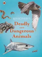 Ben Rothery halálos és veszélyes állatai - Ben Rothery's Deadly and Dangerous Animals