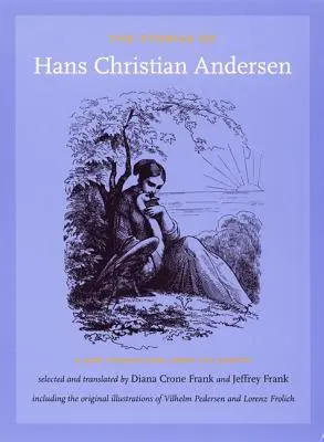 Hans Christian Andersen történetei: Új fordítás dán nyelvből - The Stories of Hans Christian Andersen: A New Translation from the Danish