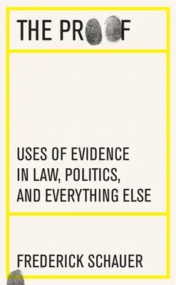 A bizonyíték: A bizonyítékok felhasználása a jogban, a politikában és minden másban - The Proof: Uses of Evidence in Law, Politics, and Everything Else