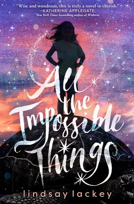 Minden lehetetlen dolog - All the Impossible Things