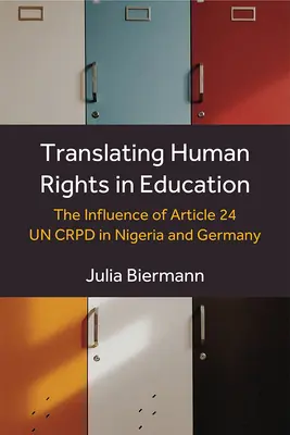 Az emberi jogok fordítása az oktatásban: Az UN Crpd 24. cikkének hatása Nigériában és Németországban - Translating Human Rights in Education: The Influence of Article 24 Un Crpd in Nigeria and Germany