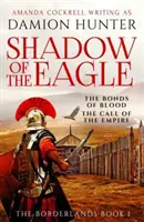 A sas árnyéka - „Lenyűgöző és izgalmas” Simon Scarrow - Shadow of the Eagle - 'Fascinating and exciting' Simon Scarrow