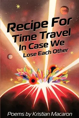 Recept az időutazáshoz arra az esetre, ha elveszítenénk egymást - Recipe for Time Travel in Case We Lose Each Other