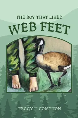 A fiú, aki szerette a hálós lábakat - The Boy That Liked Web Feet