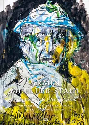 Armin Mueller-Stahl: Zsidó portrék: Sorsok, társak, barátok - Armin Mueller-Stahl: Jewish Portraits: Fates, Companions, Friends