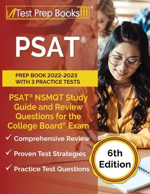 PSAT Prep Book 2022-2023 3 gyakorlóteszttel: PSAT NSMQT Study Guide and Review Questions for the College Board Exam [6. kiadás] - PSAT Prep Book 2022-2023 with 3 Practice Tests: PSAT NSMQT Study Guide and Review Questions for the College Board Exam [6th Edition]