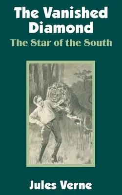 Az eltűnt gyémánt: A Dél csillaga - The Vanished Diamond: The Star of the South