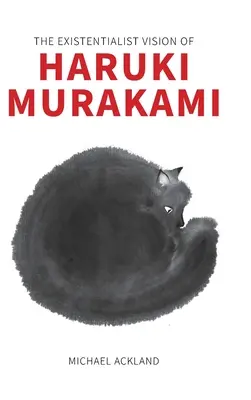 Haruki Murakami egzisztencialista látásmódja - The Existentialist Vision of Haruki Murakami