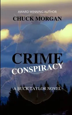 Bűnügyi összeesküvés: Egy Buck Taylor-regény - Crime Conspiracy, A Buck Taylor Novel