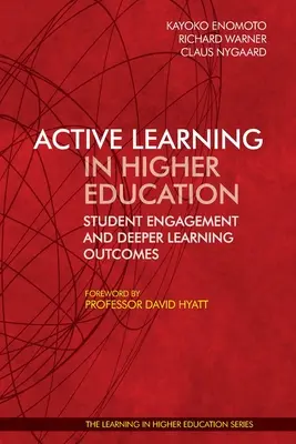 Aktív tanulás a felsőoktatásban: A hallgatók elkötelezettsége és mélyebb tanulási eredmények - Active Learning in Higher Education: Student Engagement and Deeper Learning Outcomes